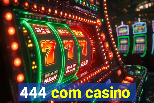 444 com casino